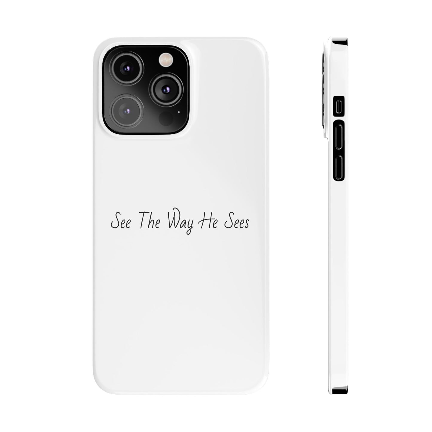 Signature Collection See The Way He Sees Inspiring Phone Case