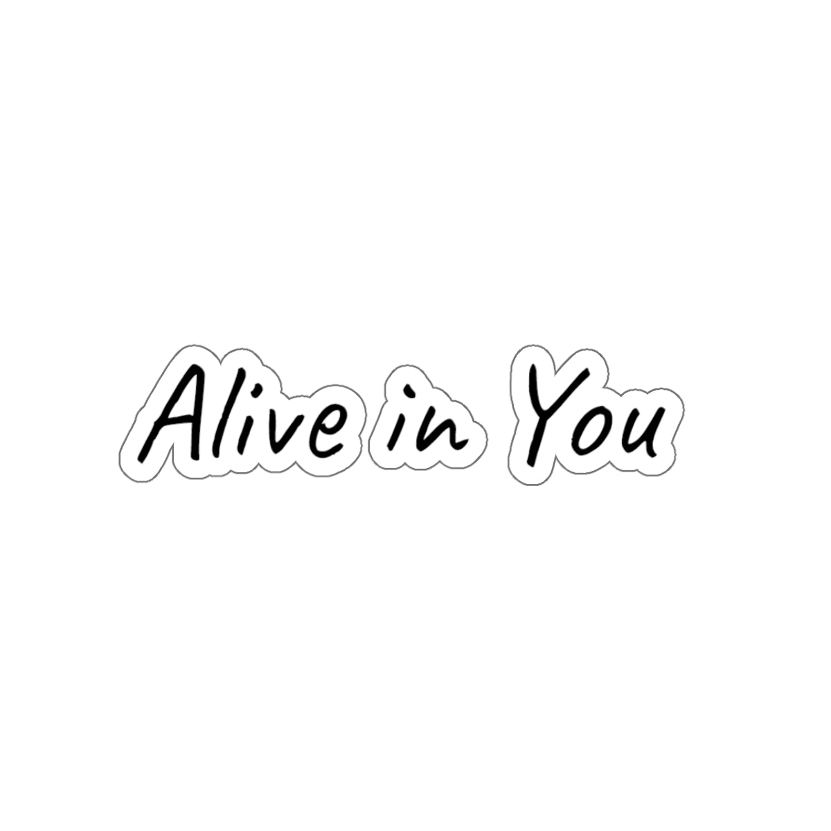 Alive in You Inspiring Kiss-Cut Stickers