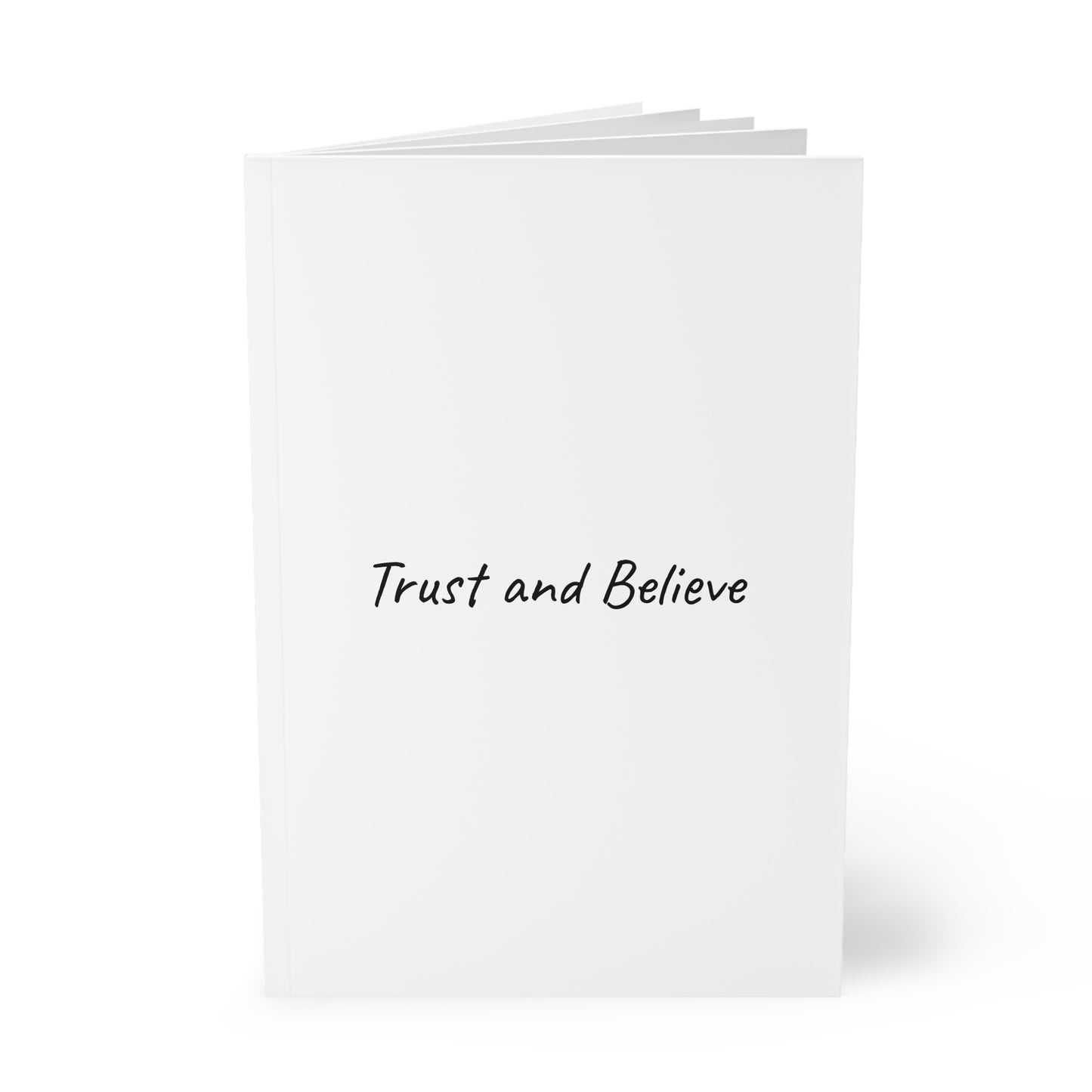 Trust and Believe Softcover Journal Notebook