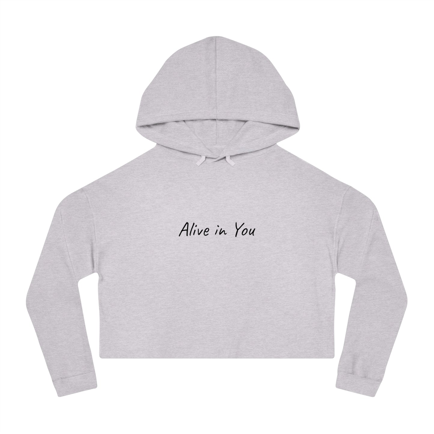 Alive in You Inspiring Cropped Hoodie